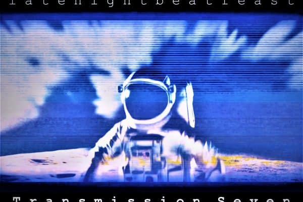 LateNightBeatFeast – Transmission Seven: A Collision of Timelines and Tones